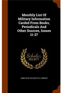 Monthly List of Military Information Carded from Books, Periodicals and Other Sources, Issues 11-27