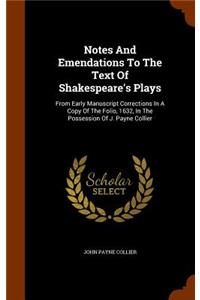 Notes And Emendations To The Text Of Shakespeare's Plays