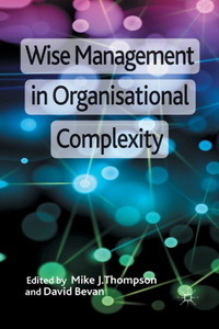 Wise Management in Organisational Complexity