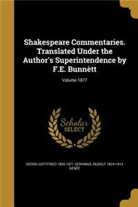 Shakespeare Commentaries. Translated Under the Author's Superintendence by F.E. Bunnett; Volume 1877