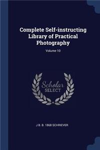 Complete Self-instructing Library of Practical Photography; Volume 10