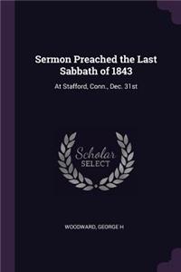 Sermon Preached the Last Sabbath of 1843