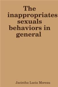The inappropriates sexuals behaviors in general