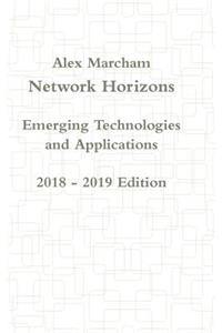 Network Horizons Emerging Technologies and Applications 2018 - 2019 Edition