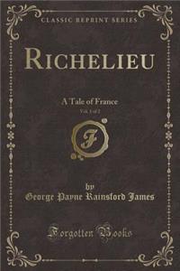 Richelieu, Vol. 1 of 2