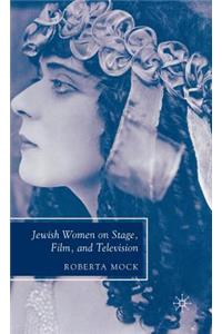 Jewish Women on Stage, Film, and Television