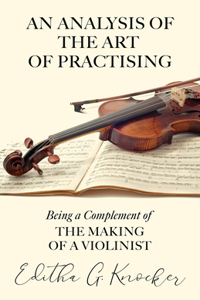 Analysis of the Art of Practising - Being a Complement of the Making of a Violinist