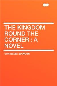 The Kingdom Round the Corner