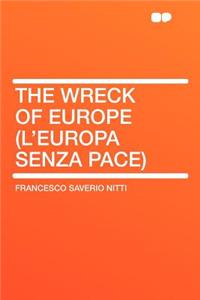 The Wreck of Europe (l'Europa Senza Pace)