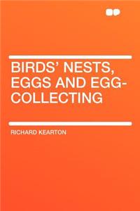 Birds' Nests, Eggs and Egg-Collecting