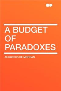 A Budget of Paradoxes