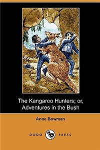 The Kangaroo Hunters; Or, Adventures in the Bush (Dodo Press)