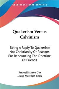 Quakerism Versus Calvinism