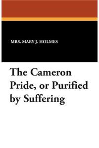 The Cameron Pride, or Purified by Suffering