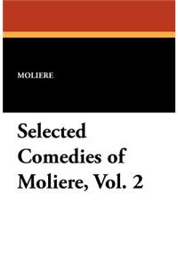 Selected Comedies of Moliere, Vol. 2