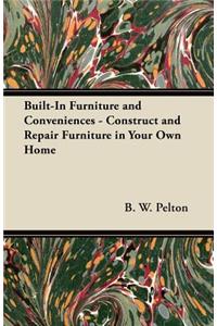 Built-In Furniture and Conveniences - Construct and Repair Furniture in Your Own Home