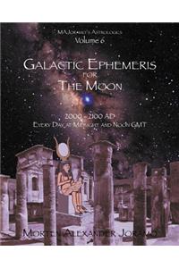 Galactic Ephemeris for the Moon 2000-2100 Ad: Galactic Geocentric Astrology Series. Volumes 1-16.