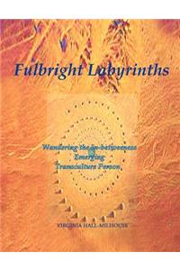 Fulbright Labyrinths