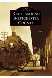 Rails Around Westchester County