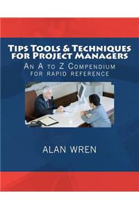 Tips Tools & Techniques for Project Managers