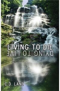 Living to Die/Dying to Live