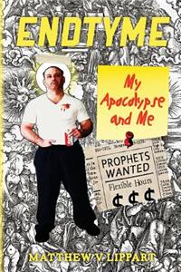 Endtyme: My Apocalypse and Me