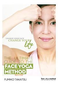The Ultimate Guide to the Face Yoga Method