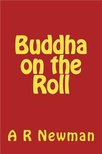 Buddha on the Roll