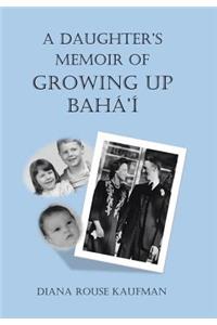 Daughter's Memoir of Growing Up Baha'i