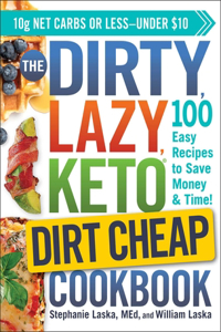 Dirty, Lazy, Keto Dirt Cheap Cookbook