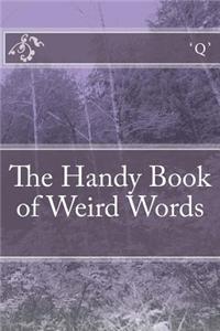 The Handy Book of Weird Words