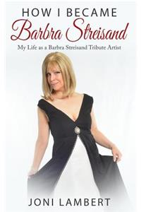 How I Became Barbra Streisand