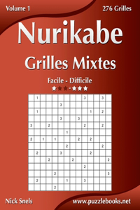 Nurikabe Grilles Mixtes - Facile à Difficile - Volume 1 - 276 Grilles