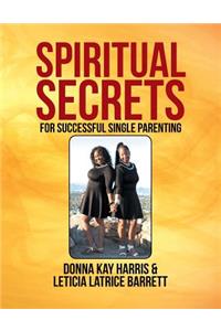 Spiritual Secrets for Successful Single Parenting