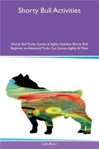 Shorty Bull Activities Shorty Bull Tricks, Games & Agility Includes