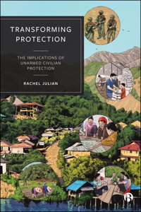 Transforming Protection: The Implications of Unarmed Civilian Protection