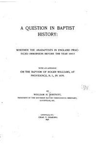 Question in Baptist History, Whether the Anabaptists in England Practiced Immersion