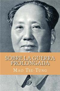Sobre la Guerra Prolongada (Spanish Edition)