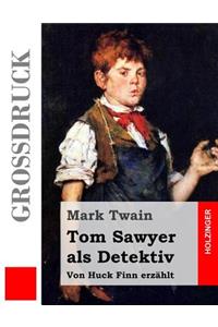 Tom Sawyer als Detektiv (Großdruck)