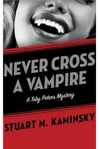 Never Cross a Vampire