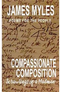 Compassionate Composistion- Scrawlings of a madman