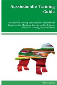 Aussiedoodle Training Guide Aussiedoodle Training Book Features
