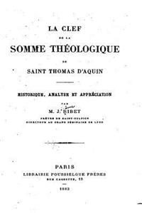 Clef de la Somme Théologique de Saint Thomas d'Aquin, Historique, Analyse Et Appréciation