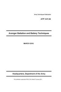 Army Techniques Publication ATP 3-01.64 Avenger Battalion and Battery Techniques MARCH 2016