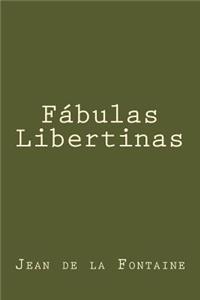Fabulas Libertinas (Spanish Edition)