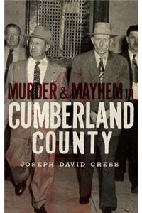 Murder & Mayhem in Cumberland County