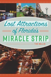 Lost Attractions of Florida's Miracle Strip