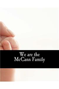 We are the McCann Family