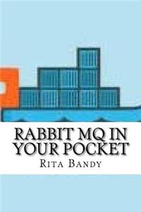 Rabbit MQ In Your Pocket