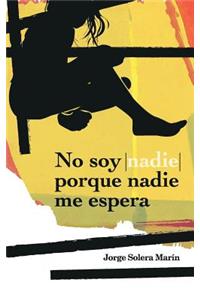No soy nadie porque nadie me espera